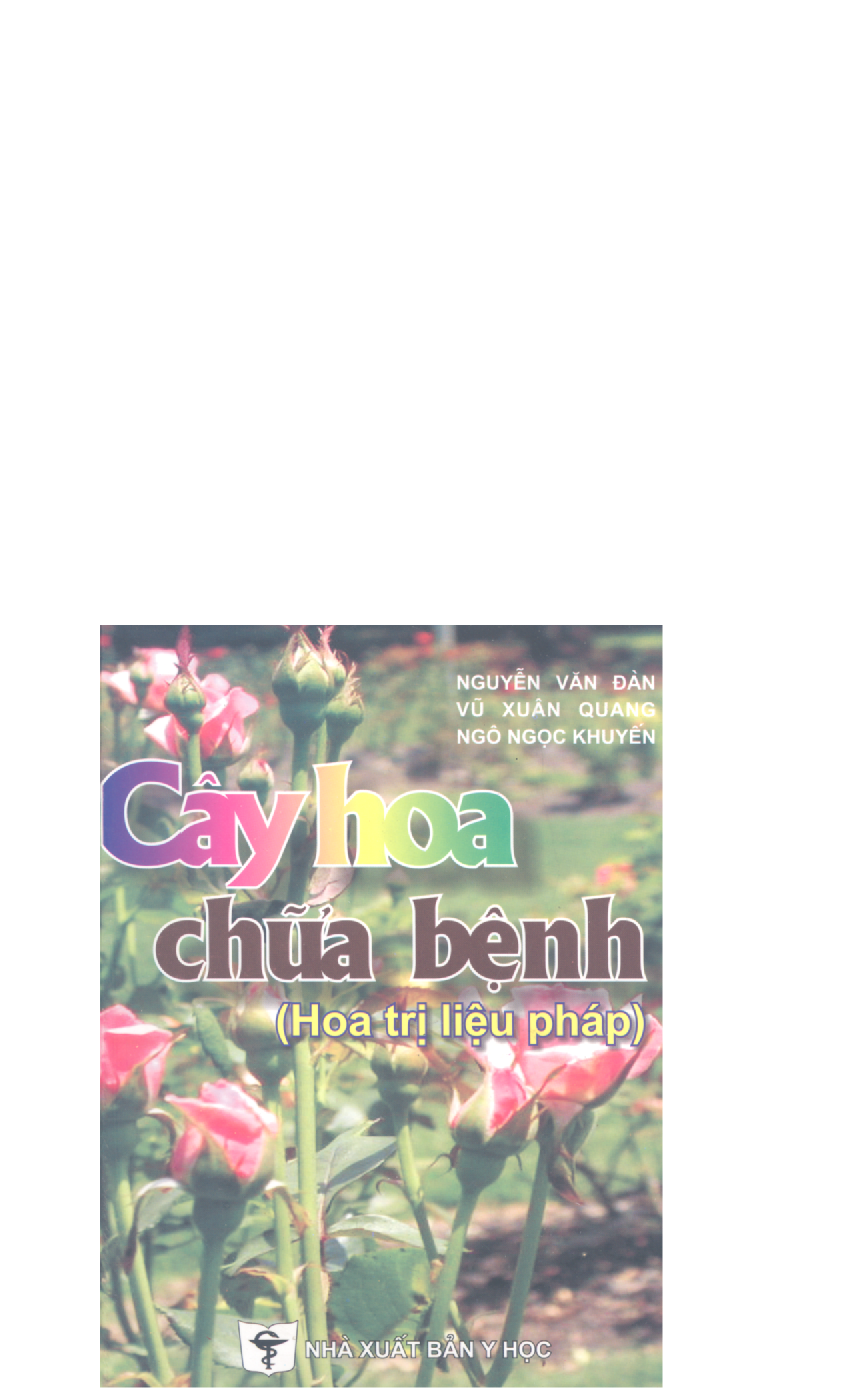 Cây Hoa Chữa Bệnh-Hoa Trị Liệu Pháp