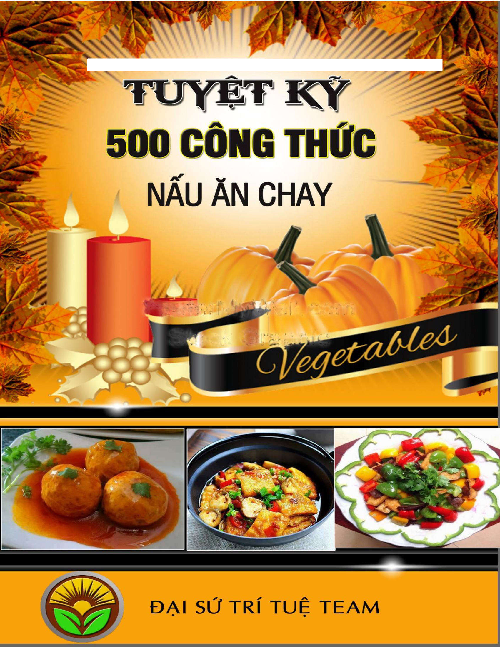 Tuyệt kỹ 500 công thức nấu ăn chay